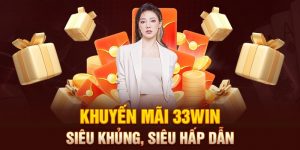 Các chương trình khuyến mãi 33Win nổi bật nhất