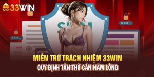 Tìm hiểu miễn trừ trách nhiệm 33win